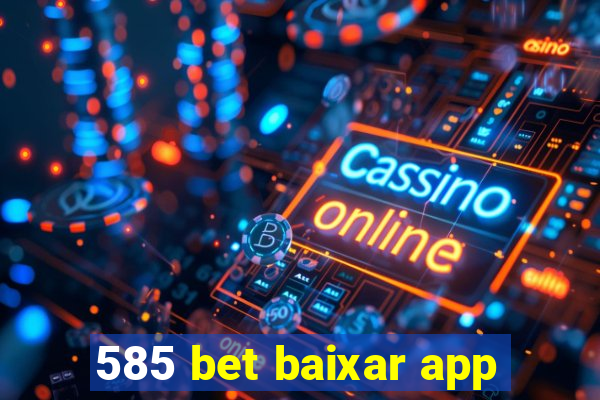 585 bet baixar app